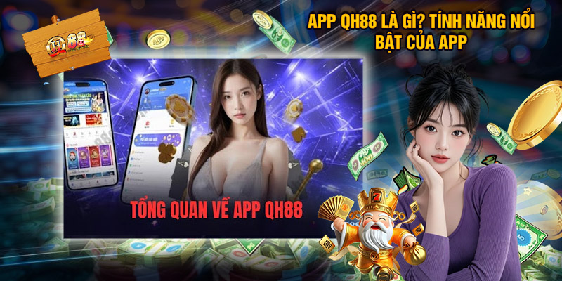 App QH88 Là Gì? Tính Năng Nổi Bật Của App