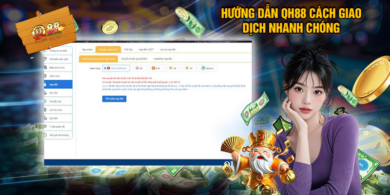 Hướng Dẫn QH88 Cách Giao Dịch Nhanh Chóng Tại Nhà Cái