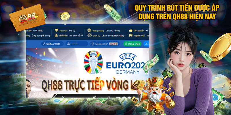 Quy trình rút tiền được áp dụng trên QH88 hiện nay