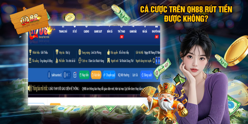 Cá cược trên QH88 rút tiền được không?