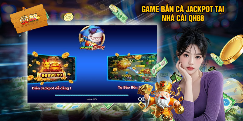 Tìm Hiểu Về Game Bắn Cá Jackpot Tại Nhà Cái QH88