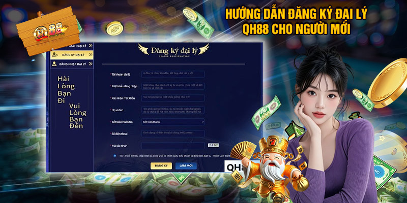 Hướng Dẫn Đăng Ký Đại Lý QH88 Cho Người Mới