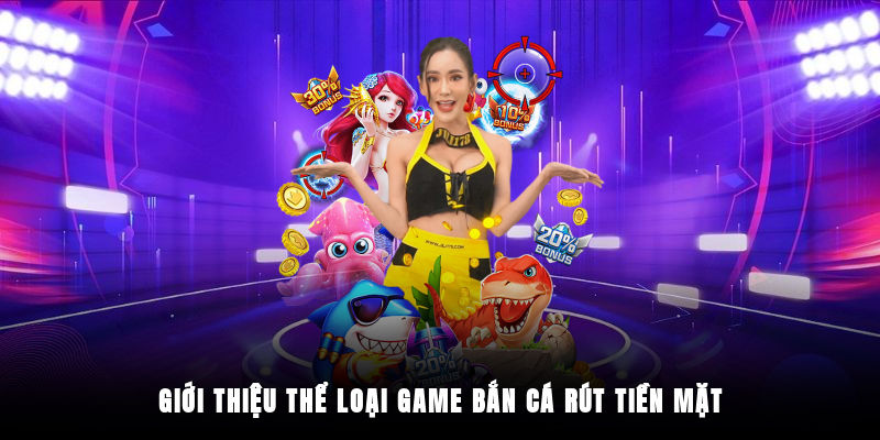 Cách chơi săn bắn cá rút tiền mặt từ A - Z